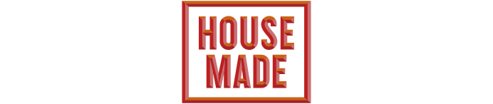 HOUSE MADE